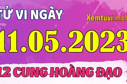 Tử vi 12 cung hoàng đạo ngày 11/5/2023: Song Tử sâu sắc, Thiên Bình quyến rũ
