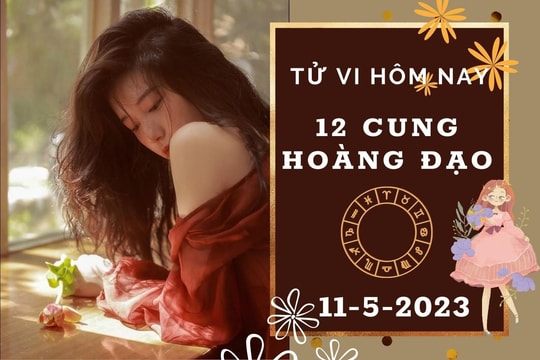 Tử vi hôm nay của 12 cung hoàng đạo ngày 11/5/2023: Bạch Dương tài lộc ít biến động, Nhân Mã công việc dễ dàng