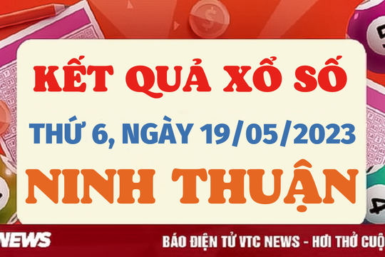 XSNT 19/5 - Kết quả xổ số Ninh Thuận ngày 19/5/2023