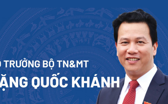 Chân dung tân Bộ trưởng TN&MT Đặng Quốc Khánh