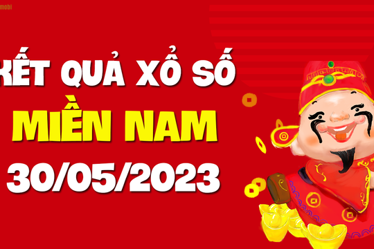 XSMN 30/5 - SXMN 30/5 - KQXSMN 30/5 - Xổ số miền Nam ngày 30 tháng 5 năm 2023