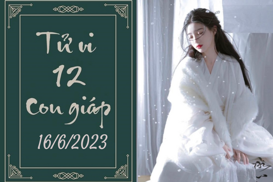 Tử vi vui 12 con giáp hôm nay ngày 16/6/2023: Ngọ hạnh phúc, Dần giỏi giang