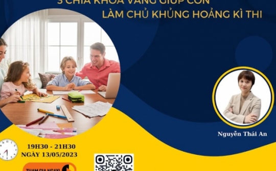 3 chìa khóa vàng giúp con “đánh bại" căng thẳng trong thi cử