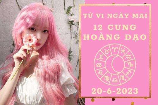 Tử vi ngày mai của 12 cung hoàng đạo 20/6/2023: Bạch Dương tài lộc tốt đẹp, Cự Giải sự nghiệp ổn định