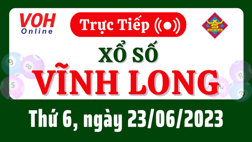XSVL 23/6 - Kết quả xổ số Vĩnh Long hôm nay thứ 6 ngày 23/6/2023