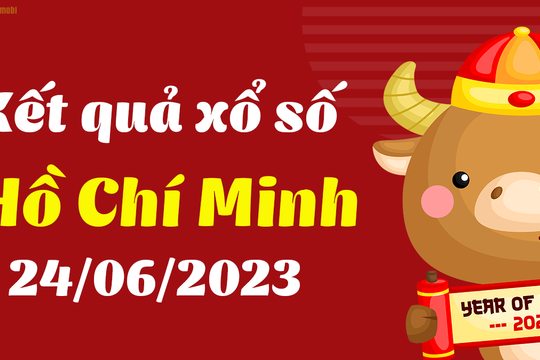 XSHCM 24/6 - Xổ số Hồ Chí Minh ngày 24 tháng 6 năm 2023 - SXHCM 24/6