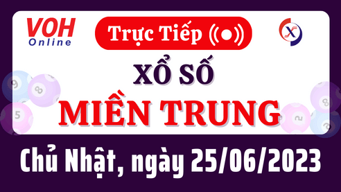 Xổ số miền Trung hôm nay, XSMT 25/6, SXMT 25/6/2023 - Kết quả xổ số ngày 25 tháng 6