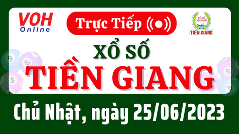 XSTG 25/6 - Kết quả xổ số Tiền Giang hôm nay chủ nhật ngày 25/6/2023