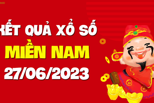XSMN 27/6 - SXMN 27/6 - KQXSMN 27/6 - Xổ số miền Nam ngày 27 tháng 6 năm 2023
