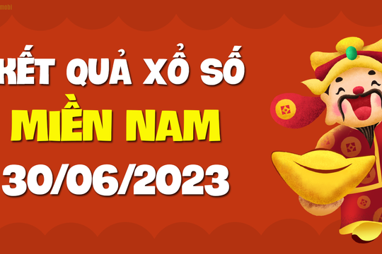 XSMN 30/6 - SXMN 30/6 - KQXSMN 30/6 - Xổ số miền Nam ngày 30 tháng 6 năm 2023
