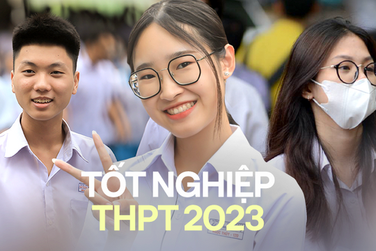 Nhìn lại kỳ thi tốt nghiệp THPT 2023