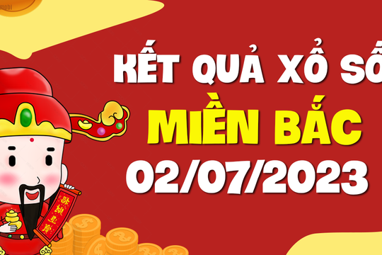 XSMB 2/7 - SXMB 2/7 - KQXSMB 2/7 - Xổ số miền Bắc ngày 2 tháng 7 năm 2023