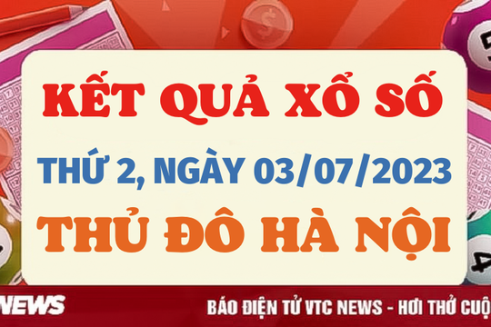 Kết quả xổ số Hà Nội hôm nay 3/7 - XSHN 3/7/2023