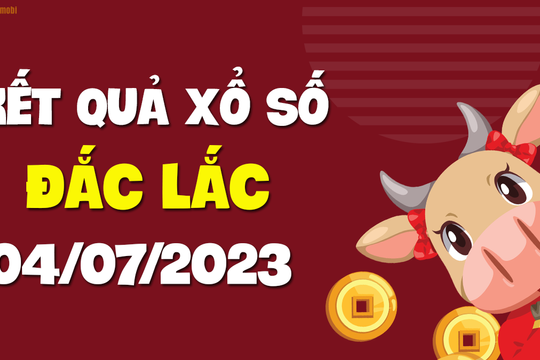 XSDLK 4/7 - Xổ số Đắc Lắc ngày 4 tháng 7 năm 2023