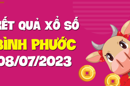XSBP 8/7 - Xổ số Bình Phước ngày 8 tháng 7 năm 2023