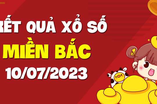 XSMB 10/7 - SXMB 10/7 - KQXSMB 10/7 - Xổ số miền Bắc ngày 10 tháng 7 năm 2023