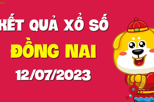 XSDN 12/7 - Xổ số Đồng Nai ngày 12 tháng 7 năm 2023