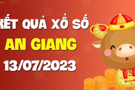 XSAG 13/7 - Xổ số An Giang ngày 13 tháng 7 năm 2023 - SXAG 13/7
