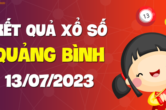 XSQB 13/7 - Xổ số Quảng Bình ngày 13 tháng 7 năm 2023 - SXQB 13/7
