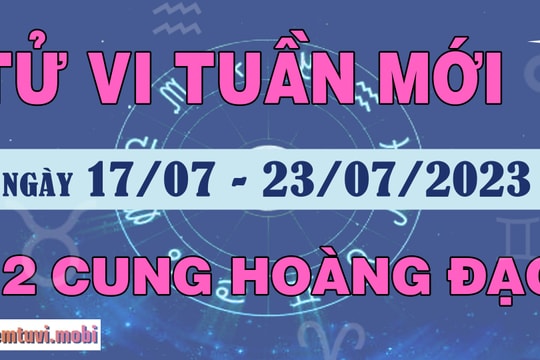 Tử vi tuần mới 12 cung hoàng đạo 17/7 - 23/7/2023: Song Tử trắc trở, Nhân Mã cẩu thả