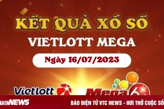 Vietlott Mega 6/45 16/7 - Kết quả xổ số Vietlott hôm nay 16/7/2023