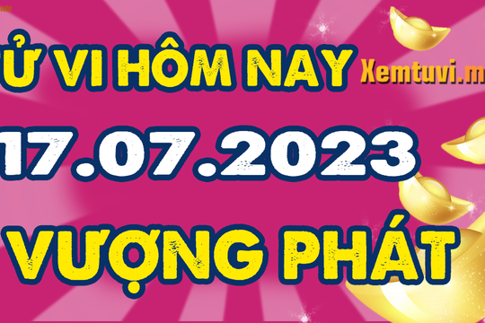 Tử vi ngày 17/7/2023 của 12 con giáp thứ 2: Tỵ quyết tâm, Dậu hao tài