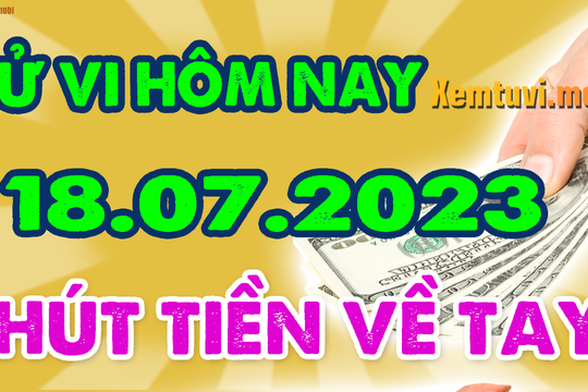 Tử vi 12 con giáp ngày 18/7/2023: Tuất cảm tính, Mão quyết tâm