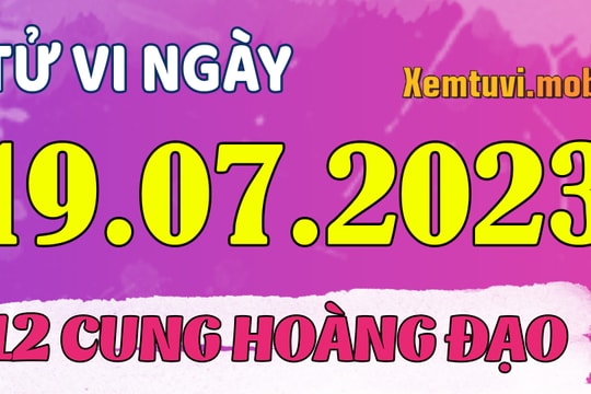 Tử vi 12 cung hoàng đạo ngày 19/7/2023: Song Tử khôn ngoan, Sư Tử buồn bã