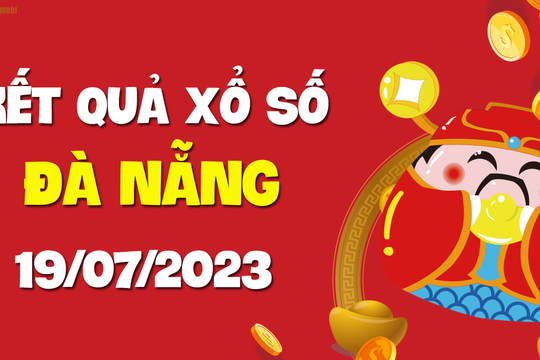 XSDNG 19/7 - Xổ số Đà Nẵng ngày 19 tháng 7 năm 2023 