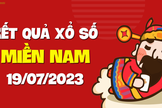 XSMN 19/7 - KQXSMN 19/7 - Xổ số miền Nam ngày 19 tháng 7 năm 2023