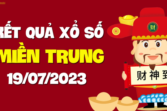 XSMT 19/7 -  KQXSMT 19/7 - Xổ số miền Trung ngày 19 tháng 7 năm 2023