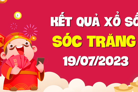 XSST 19/7 - Xổ số Sóc Trăng ngày 19 tháng 7 năm 2023