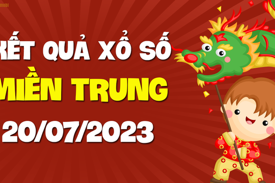 XSMT 20/7 -  KQXSMT 20/7 - Xổ số miền Trung ngày 20 tháng 7 năm 2023