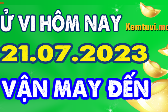 Tử vi ngày 21/7/2023 của 12 con giáp thứ 6: Thìn cảm tính, Dậu gặp quý nhân