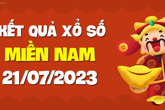 XSMN 21/7 - KQXSMN 21/7 - Xổ số miền Nam ngày 21 tháng 7 năm 2023
