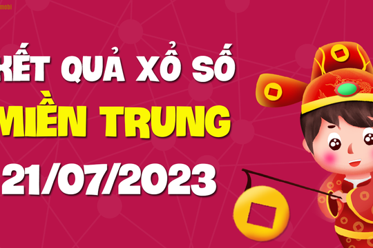 XSMT 21/7 - KQXSMT 21/7 - Xổ số miền Trung ngày 21 tháng 7 năm 2023