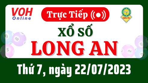 XSLA 22/7 - Kết quả xổ số Long An hôm nay thứ 7 ngày 22/7/2023