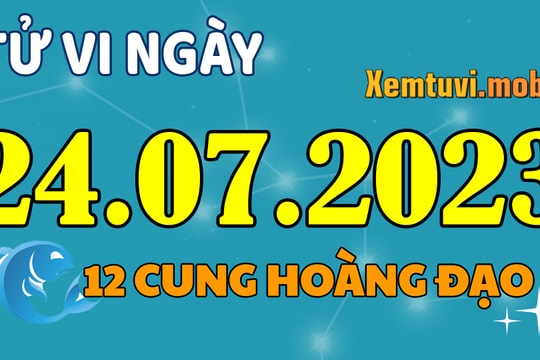 Tử vi 12 cung hoàng đạo ngày 24/7/2023: Kim Ngưu nhẫn nại, Xử Nữ căng thẳng