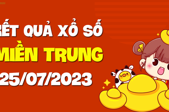 XSMT 25/7 - KQXSMT 25/7 - Xổ số miền Trung ngày 25 tháng 7 năm 2023