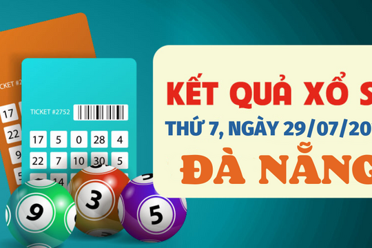 Kết quả xổ số Đà Nẵng hôm nay 29/7 - XSDNA 29/7/2023