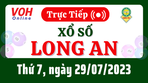 XSLA 29/7 - Kết quả xổ số Long An hôm nay thứ 7 ngày 29/7/2023