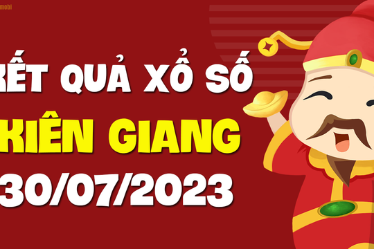 XSKG 30/7 - Xổ số Kiên Giang ngày 30 tháng 7 năm 2023 - KQXSKG 30/7
