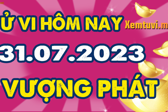 Tử vi ngày 31/7/2023 của 12 con giáp thứ 2: Tý đau đầu, Hợi kiếm lời