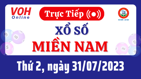 Xổ số miền Nam hôm nay, XSMN 31/7, SXMN 31/7/2023 - Kết quả xổ số ngày 31 tháng 7