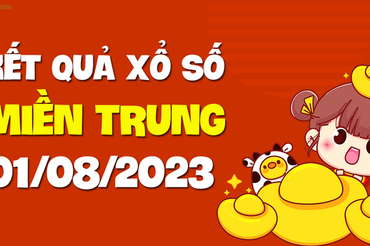 XSMT 1/8 - SXMT 1/8 - KQXSMT 1/8 - Xổ số miền Trung ngày 1 tháng 8 năm 2023