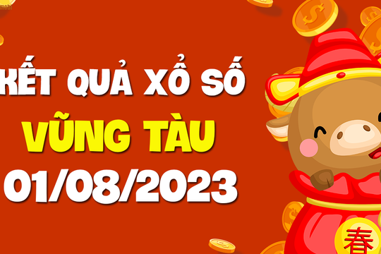 XSVT 1/8 - Xổ số Vũng Tàu ngày 1 tháng 8 năm 2023 - SXVT 1/8