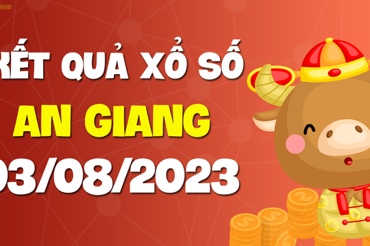 XSAG 3/8 - Xổ số An Giang ngày 3 tháng 8 năm 2023 - SXAG 3/8