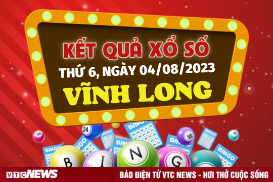 Kết quả xổ số Vĩnh Long ngày 4/8/2023 - XSVL hôm nay 4/8