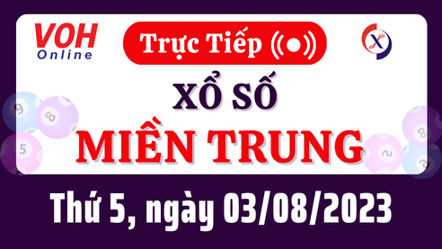Xổ số miền Trung hôm nay, XSMT 3/8, SXMT 3/8/2023 - Kết quả xổ số ngày 3 tháng 8