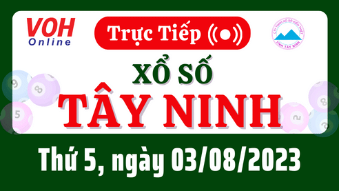 XSTN 3/8 - Kết quả xổ số Tây Ninh hôm nay thứ 5 ngày 3/8/2023